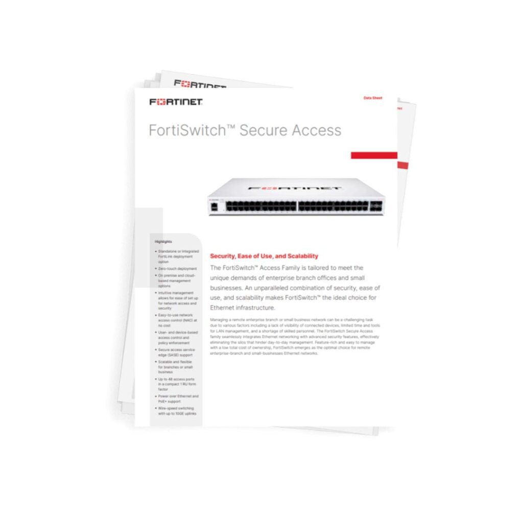 FortiSwitch™ Secure Access